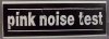 Pink Noise Test - Plasticized Promo Sticker