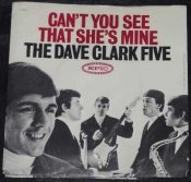 (image for) Dave Clark Five - Can't You See That She's Mine 45 W/PS